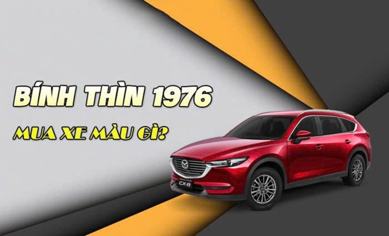 Tuổi Bính Thìn 1976 Hợp Xe Màu Gì? Màu Sắc Vượng Phát Tài Lộc